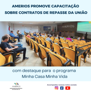 Read more about the article AMERIOS promove capacitação sobre Contratos de Repasse da União